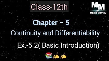 Class-12th||Ch-5||Ex-5.2||Basic Introduction ||Continuity & Differentiability||NCERT||Maths Mantra
