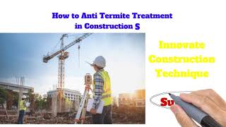 How To Anti-Termite Treatment In Construction Site