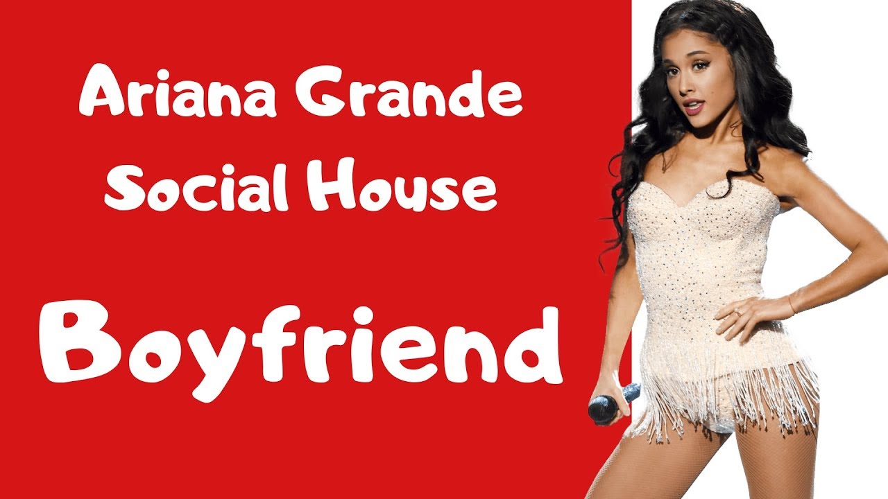 Ariana Grande, Social House Boyfriend (Lyrics) YouTube