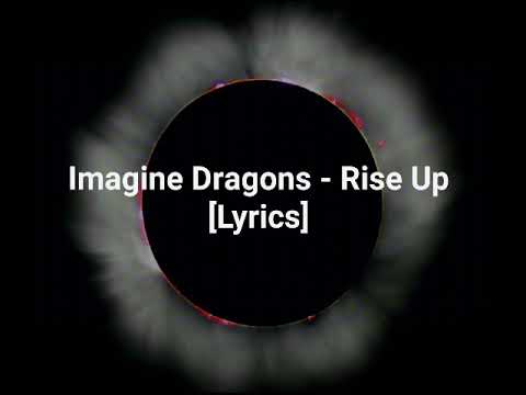 Imagine Dragons - Rise Up [Lyrics]