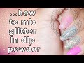 ADDING GLITTER TO DIP POWDER