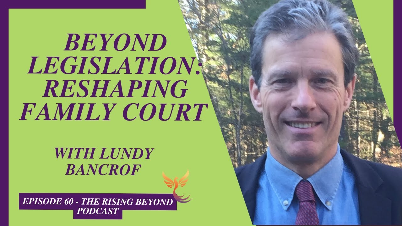 Beyond Legislation Reshaping Family Court with Lundy Bancroft YouTube
