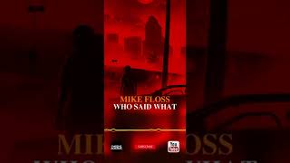 Music | Mike Floss - Who Said What