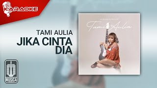 Tami Aulia - Jika Cinta Dia (Karaoke Video)