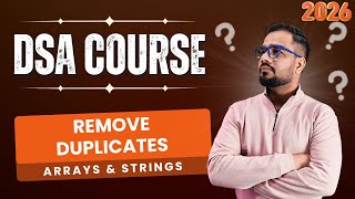 DSA #15 | Arrays & Strings | Remove Duplicates from Array