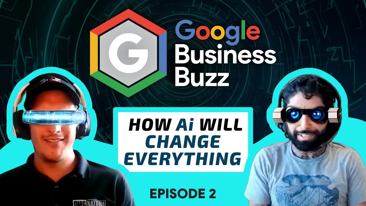 Google Business Buzz - How AI Will Change Everything - YouTube
