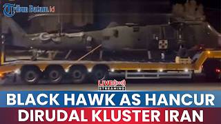 🔵Dirudal Kluster Iran, Pesawat Black Hawk AS Hancur Lebur Terekam,Diam-diam Dievakuasi dari Yordania