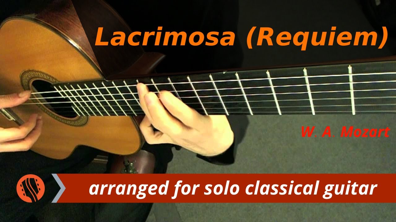 W. A. Mozart "Lacrimosa," from Requiem in D minor, K. 626 (Guitar