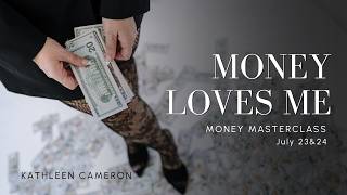Day 2 | Money Loves Me with Kathleen Cameron