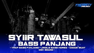 Dj Syiir Tawasul Bikin Adem  Sytle Trap Bass Panjang Cocok Buat Cek Sound