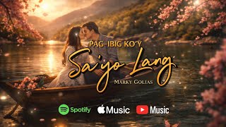 Marky Golias - Pag-ibig Ko’y Sa’yo Lang (Official Lyrics) | OPM Love Song