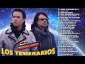 LOS TEMERARIOS ROMÁNTICAS DEL AYER - LOS TEMERARIOS SUS MEJORES ÉXITOS INOLVIDABLES