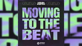 DJ Kuba & Neitan - Moving To The Beat (Extended Mix) Resimi