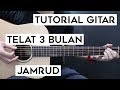 (Tutorial Gitar) JAMRUD - Telat 3 Bulan | Lengkap Dan Mudah