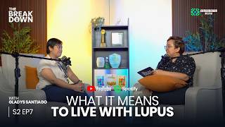 Living Beyond Lupus | Gladys Santiago | The Break Down Podcast