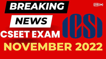 Breaking News | ICSI Biggest Announcement | CS Exam November 2022 | CSEET Exam November 2022