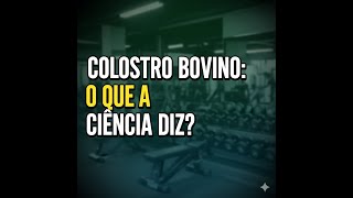 Suplementação com Colostro Bovino