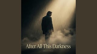 Download Lagu After All This Darkness MP3