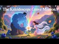 The Kaleidoscope Grove Mission