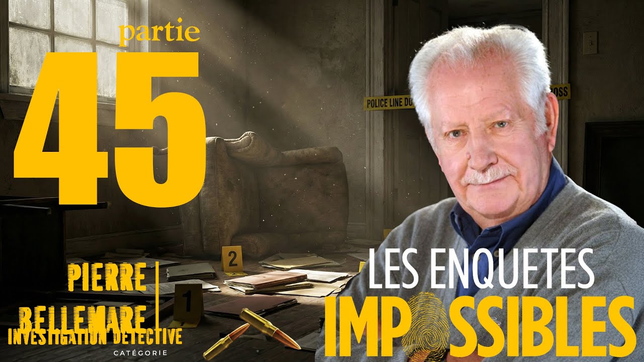 Deux enfants, un même cauchemar 🔪Les enquêtes impossibles 🔪Crime France - Pierre Bellemare Partie 45