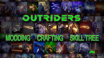 OUTRIDERS MODDING, CRAFTING, SKILL TREE