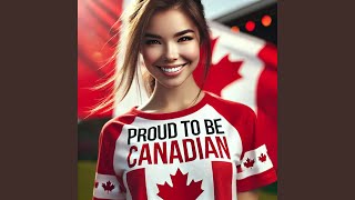 Proud to be Canadian