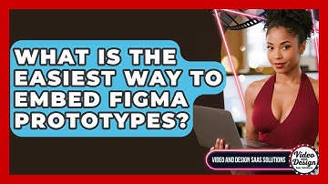 What Is The Easiest Way To Embed Figma Prototypes? - Video And Design Saas Solutions