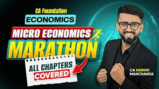MICRO ECONOMICS - Marathon - All Chapters covered | CA Foundation Economics | CA Hardik Manchanda |
