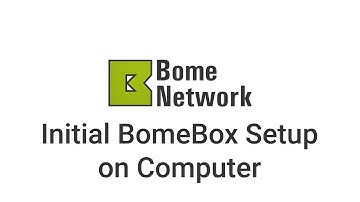 Tutorial: Initial BomeBox Setup using Bome Network on a Computer