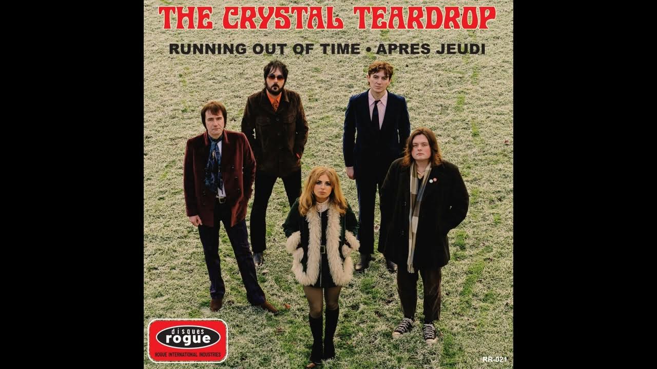 The Crystal Teardrop - Running Out Of Time The Crystal Teardrop - Running Out Of Time