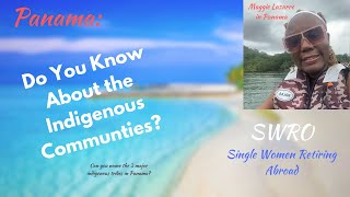 Do You Know About the Indigenous Communities of Panama? Can You Name the Three Largest Tribes?