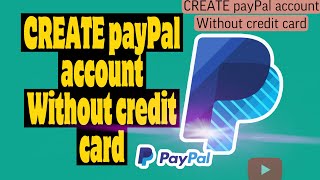 How to create payPal account without cridet card 2022