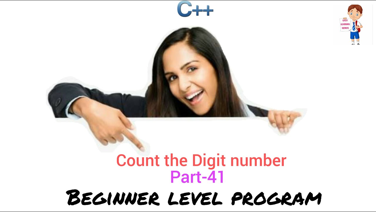 Count the Digit in a number C ++ beginner level program part 41 Easy ...