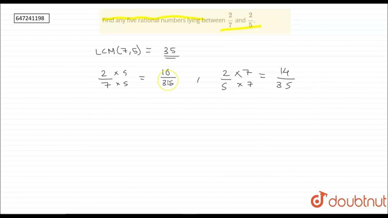 Find any five rational numbers lying between 2 7 and 2 5