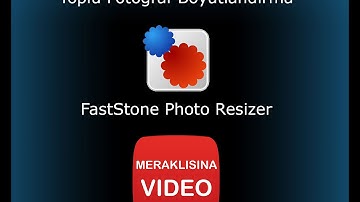 Toplu Fotoğraf Boyutlandırma - FastStone Photo Resizer