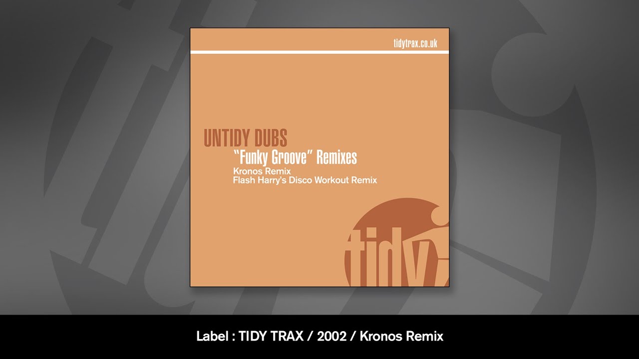 Untidy Dubs - Funky Groove (Kronos Remix)