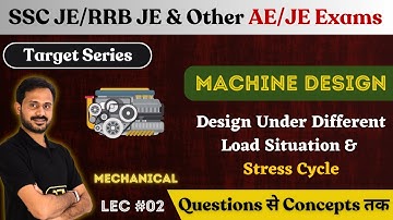 Design Under Different Load Situation & Stress Cycle - Machine Design | ME | SSC JE 2023/RRB JE 2023