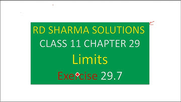 RD SHARMA SOLUTIONS CLASS 11 CHAPTER 29 Limits Ex 29.7 Part 3