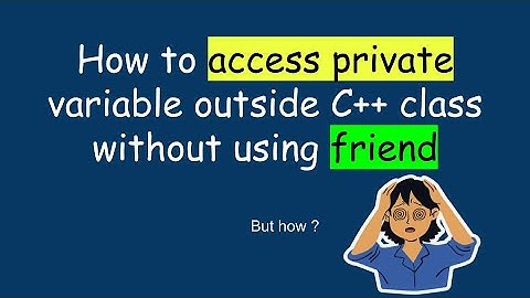 How to access private variable outside C++ class without using friend