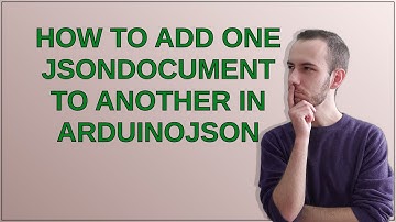 Arduino: How to add one JsonDocument to another in ArduinoJson