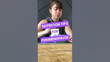 Perimenopause - 4 Nutrition Tips