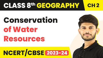 Conservation of Water Resources | Geography | Class 8 Geography