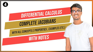 #4 Jacobian, its Properties and Examples || Complete Jacobian in Differential Calculus (With Notes)