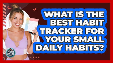 What Is The Best Habit Tracker For Your Small Daily Habits? - Habit Hacks Hub