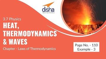 3.7 Physics Heat Thermodynamics & Waves CH Laws of Thermodynamics - P110/Ex.3