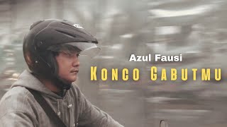 Azul Fausi - Konco Gabutmu ( MUSIK VIDEO)