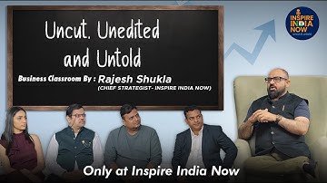 CLASSROOM TO CAPITAL | RAJESH SHUKLA | Inspire India Now