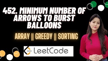 452. Minimum Number of Arrows to Burst Balloons || Leetcode || Coding with Explanation