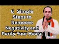 6   Simple  Steps to  Remoove  Negativity and  Purify Your House // Mario Joseph