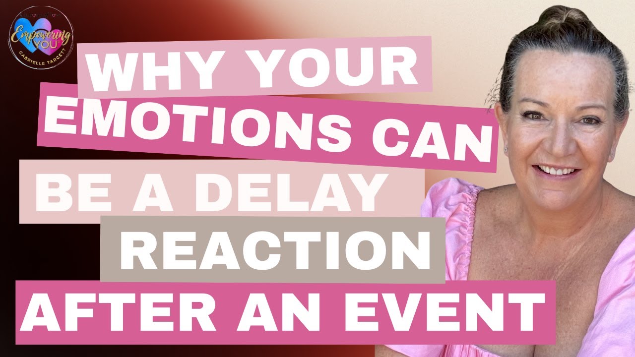 Why your emotions can be a delay reaction after an event
